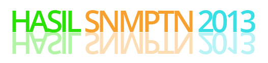 www.snmptn.ac.id Pengumuman Hasil Seleksi SNMPTN 2013
