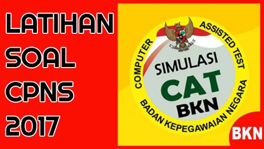 Link Download Soal CPNS LEMSANEG 2017 Software Simulasi CAT BKN Terbaru Kunci Jawaban