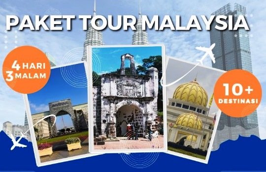 Paket Tour Malaysia 4 Hari 3 Malam Bersama WisataMu